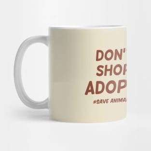 Don't shop, adopt with cute dos Mug